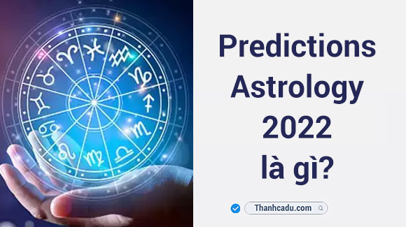 predictions-astrology-2022-la-gi