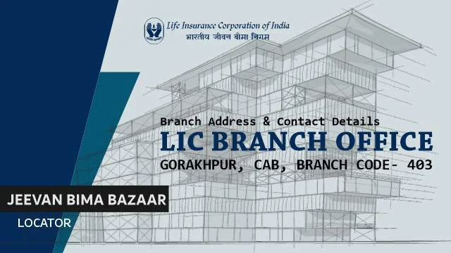 LIC CAB Branch Gorakhpur 403