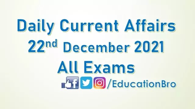 daily-current-affairs-22nd-december-2021-for-all-government-examinations