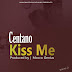 AUDIO | Centano – Kiss Me (Mp3 Audio Download)