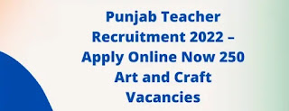 Punjab Art & Craft Teacher Recruitment for Women 2022, 250 Vacancies_ ichhori.com