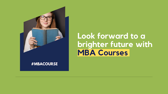 Look forward to a brighter future with MBA Courses