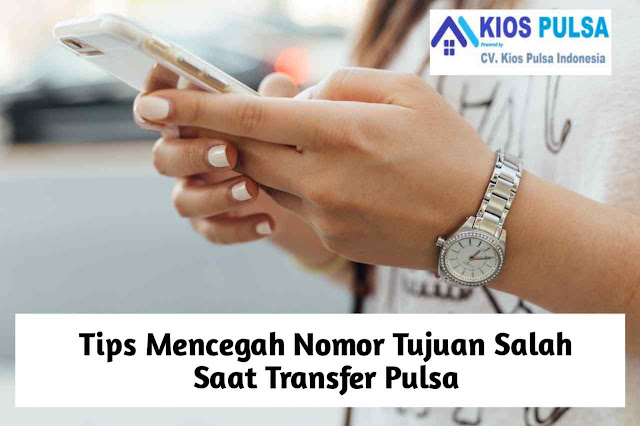 Tips Mencegah Nomor Tujuan Salah Saat Transfer Pulsa