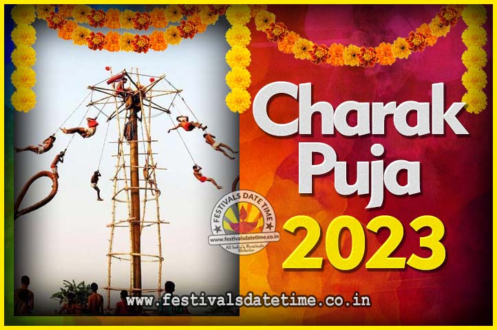 2023 Charak Puja Date & Time in India, 2023 Charak Puja Calendar
