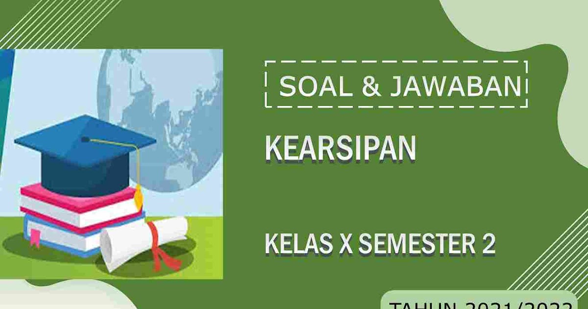Soal & Jawaban Kearsipan Kelas 10 Semester 2 Tahun 2022  banksoal.id
