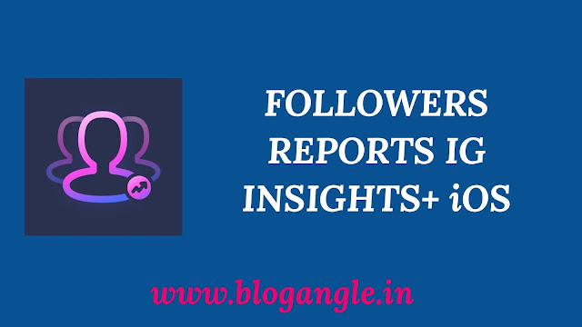 FOLLOWERS REPORTS IG INSIGHTS+ iOS