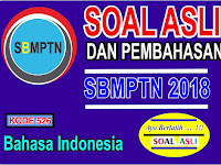 Soal dan Pembahasan Bahasa Indonesia SBMPTN 2018 (Kode 526)