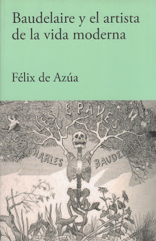 Félix de Azúa (Baudelaire y el artista de la vida moderna)