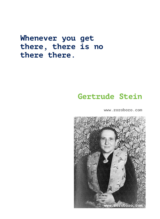 Gertrude Stein Quotes. Gertrude Stein Poems. Gertrude Stein Work/Writings. Gertrude Stein Books Quotes. Gertrude Stein