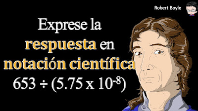 Exprese la respuesta del siguiente cálculo en notación científica 653 ÷ (5.75 x 10-8).