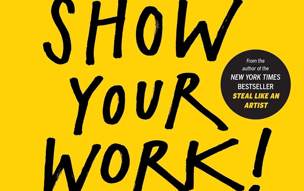 Book Review : Show Your Work by Austin Kleon