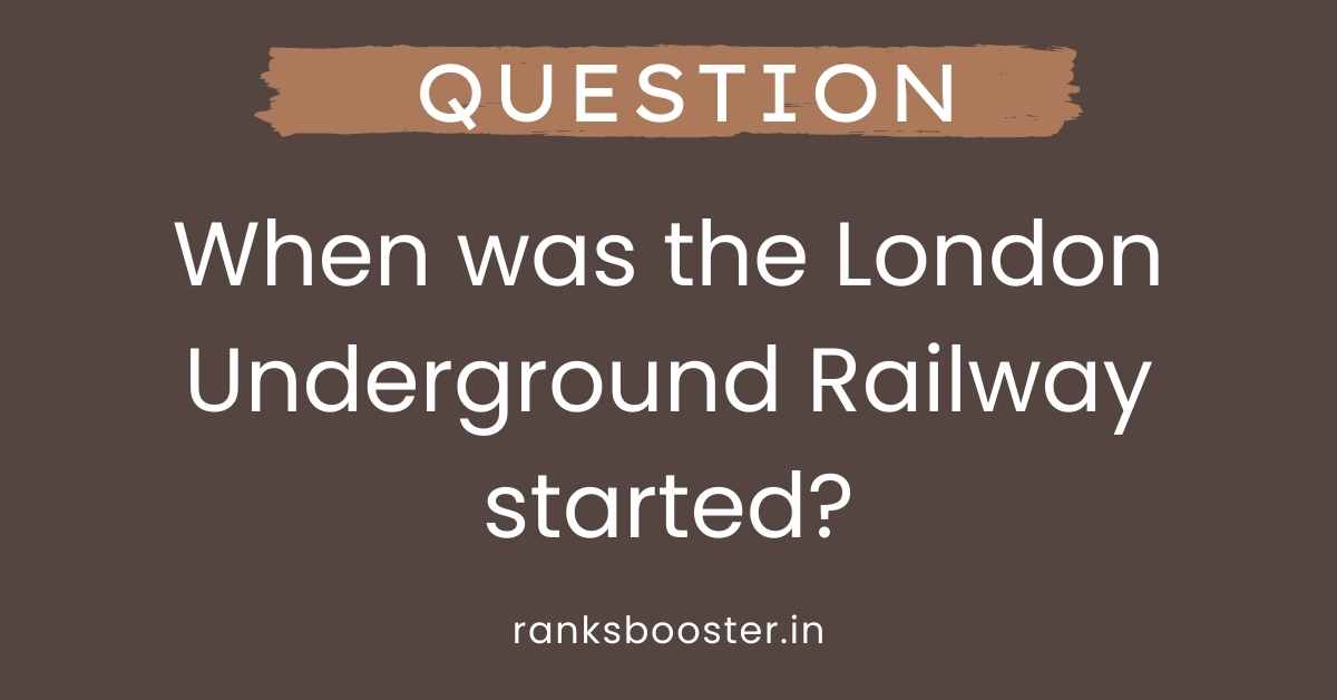 When was the London Underground Railway started?