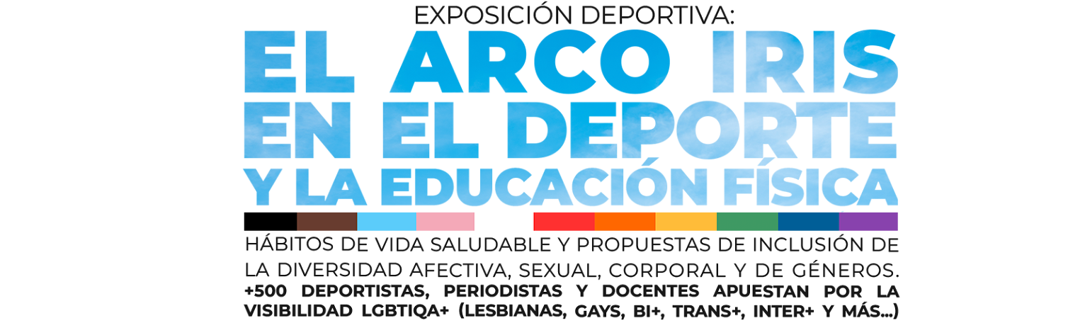 EXPO: El Arco Iris en el Deporte y la Educación Física. Inclusión LGBTIQA+ y Vida Saludable