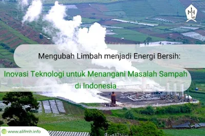 Berita - Mengubah Limbah menjadi Energi Bersih: Inovasi Teknologi untuk Menangani Masalah Sampah di Indonesia