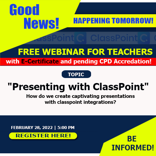  Presenting with ClassPoint | Day 4 Session | Free Webinar for Teachers | February 27, 2022 | with pending CPD accreditation