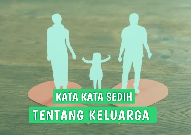 kata kata sedih tentang keluarga