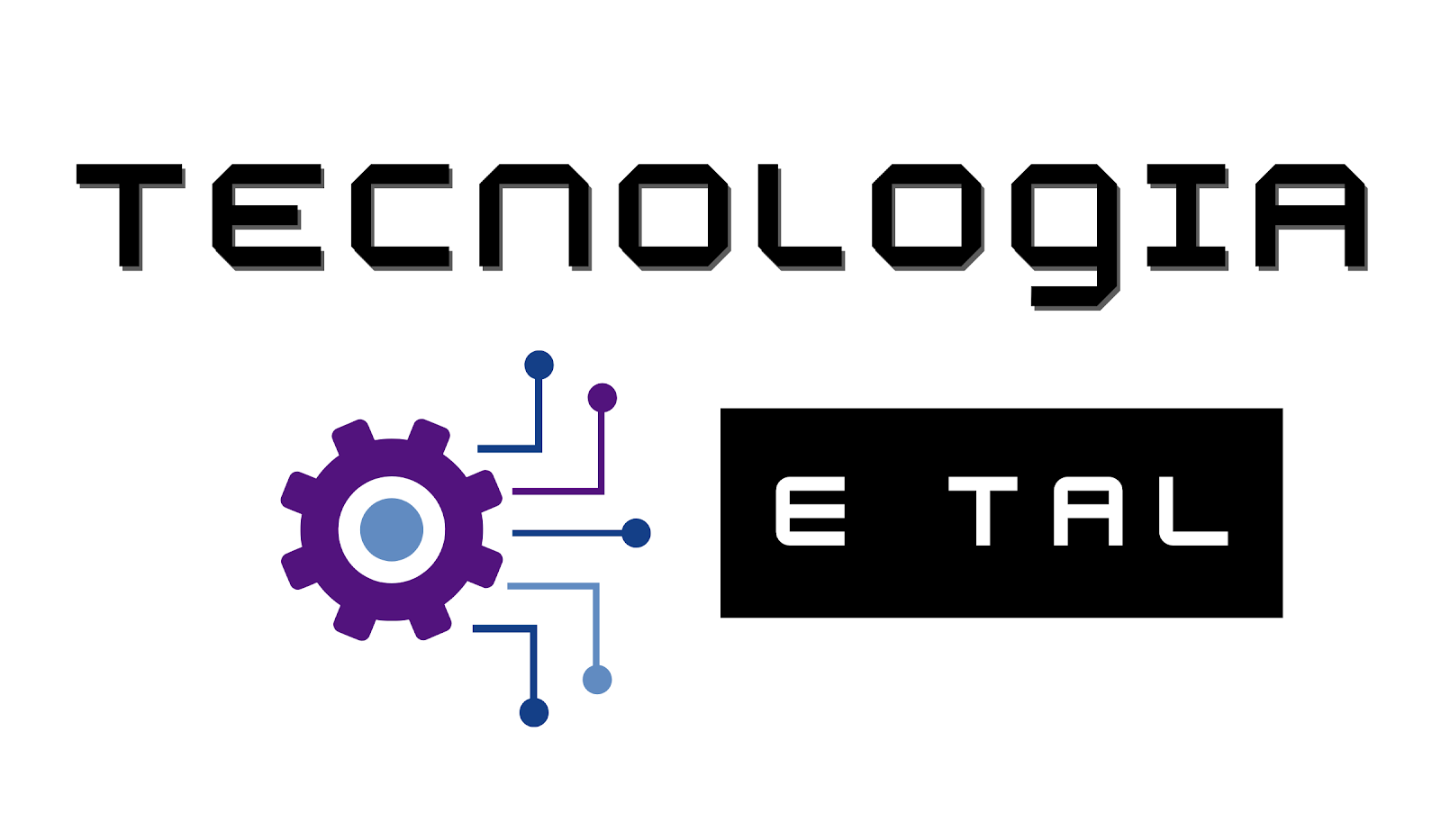 Tecnologia e Tal