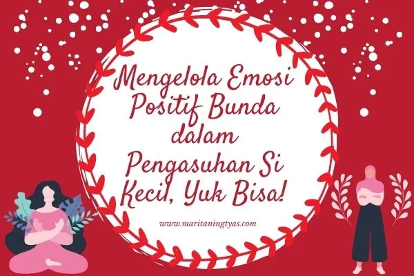 tips mengelola emosi positif bunda