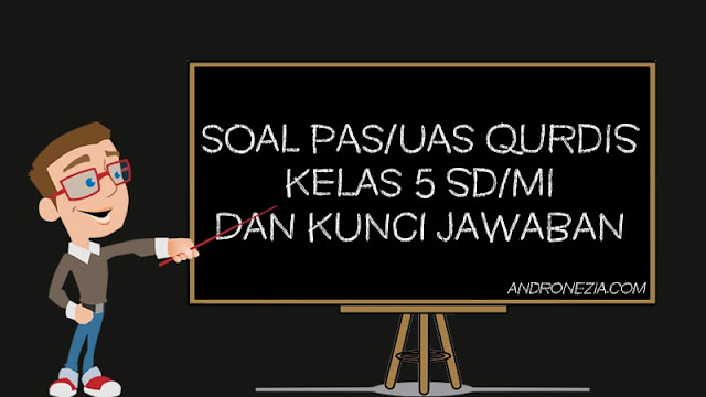 Soal PAS/UAS Qurdis Kelas 5 SD/MI Semester 1 Tahun 2021