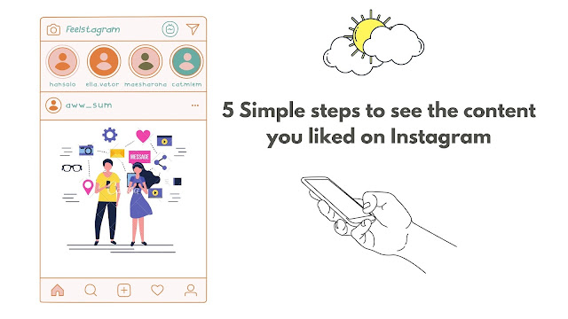 5 Simple steps to see the content you liked on Instagram