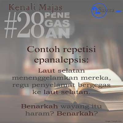 Contoh Majas Repetisi Epanalepsis