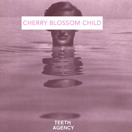  Cherry Blossom Child von Teeth Agency | Das Mixtape zum Wochenende 