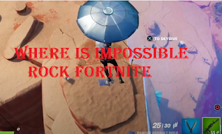 Impossible rock fortnite, Where is Impossible Rock in Fortnite