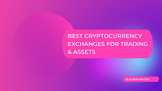 Best Cryptocurrency Exchanges For Trading & Assets