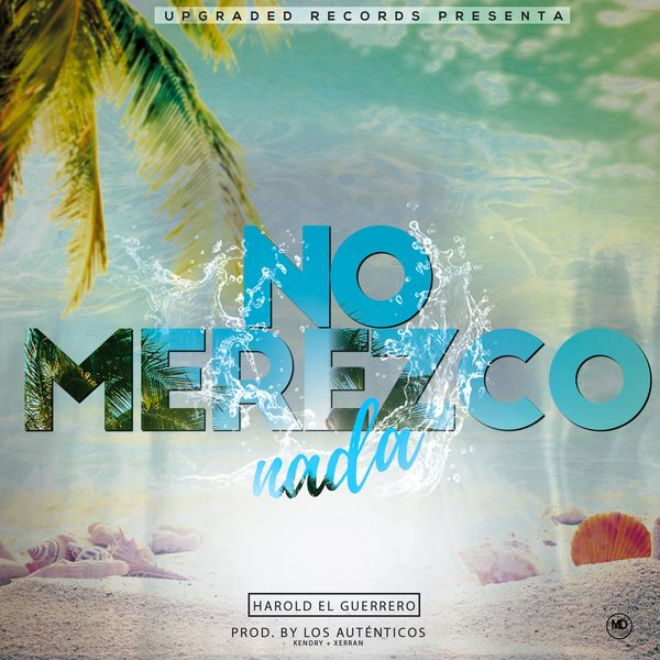 Harold El Guerrero – No Merezco Nada (Single) 2020