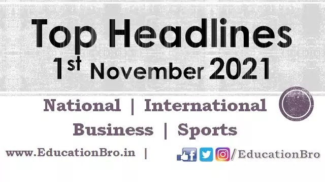 Top Headlines 1st November 2021: EducationBro