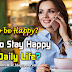 How to Be Happy | How to Stay Happy | 5 Best Ways to Be Happy in Daily Life