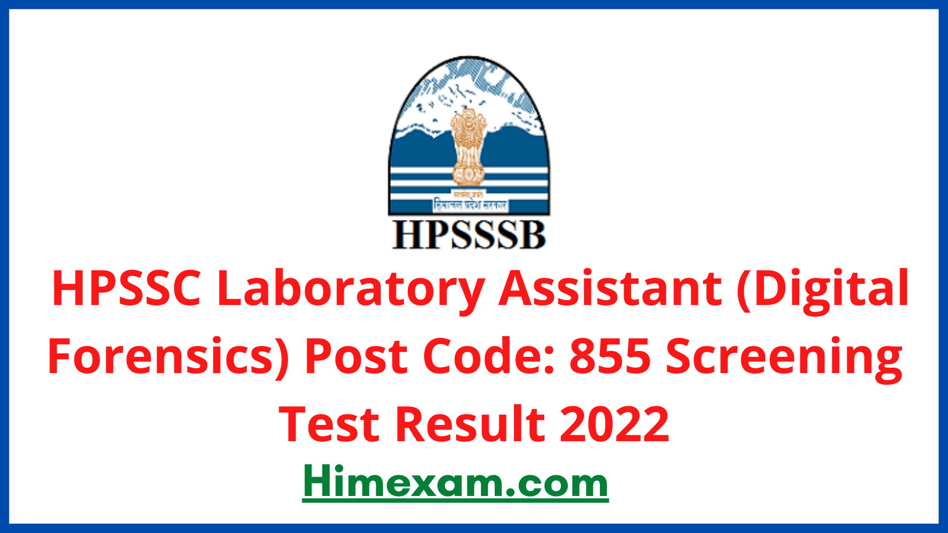 HPSSC Laboratory Assistant (Digital Forensics) Post Code: 855 Screening Test Result 2022