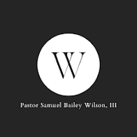 About Pastor Samuel Bailey Wilson, III