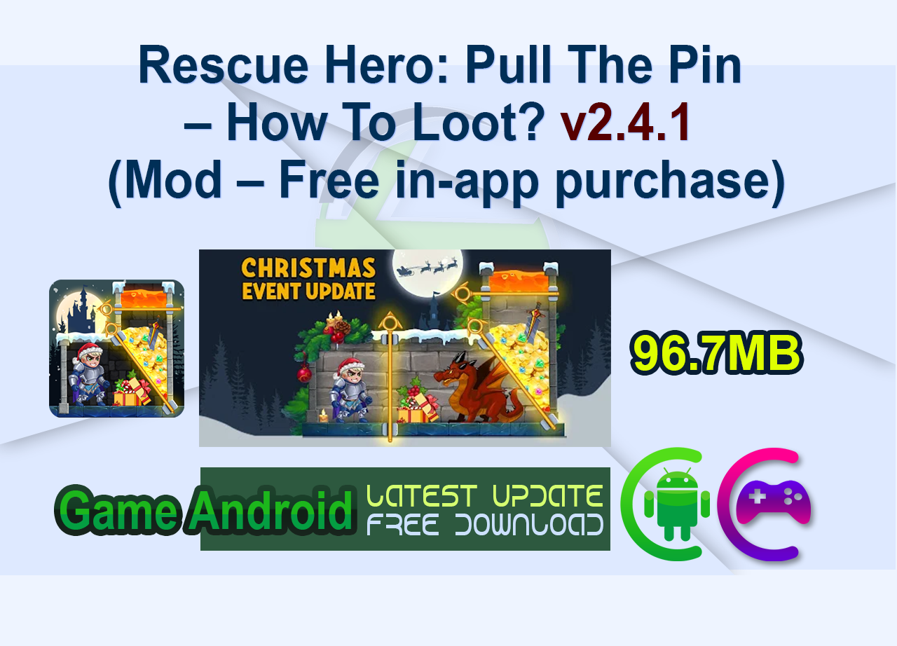 Rescue Hero: Pull The Pin – How To Loot? v2.4.1 (Mod – Free in-app purchase)