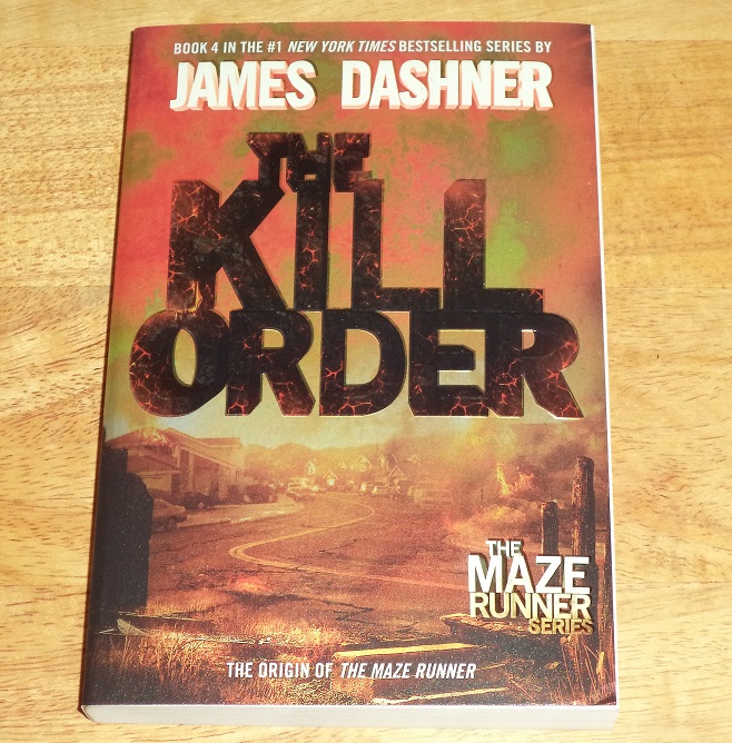 The Kill Order (Maze Runner Prequel) (Maze Runner Series #4) by