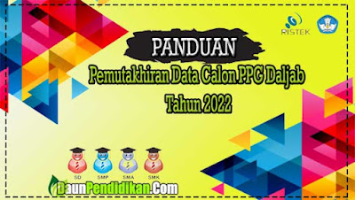 Panduan Lengkap : Cara Validasi dan Pemutakhiran Data Calon PPG Daljab Tahun 2022