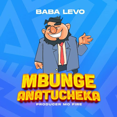 AUDIO | Baba Levo - Mbunge Anatucheka | Mp3 DOWNLOAD