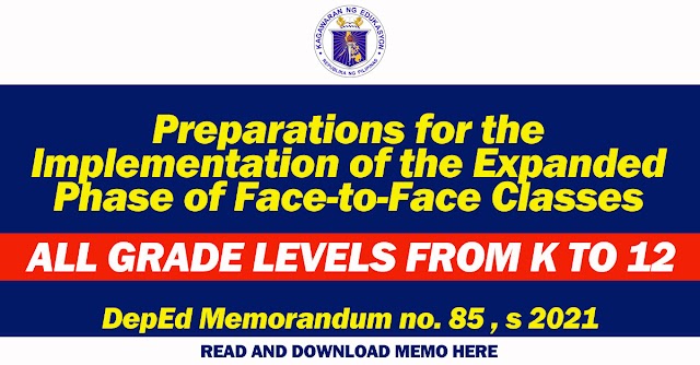 Preparations for the Implementation of the Expanded Phase of Face-to-Face Classes | DepEd Memorandum no. 85 , s 2021