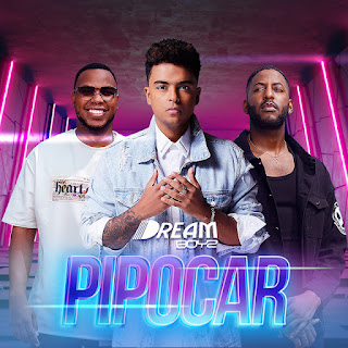 Dream Boyz - Pipocar (Zouk) [Download]