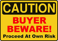Caution - buyer beware