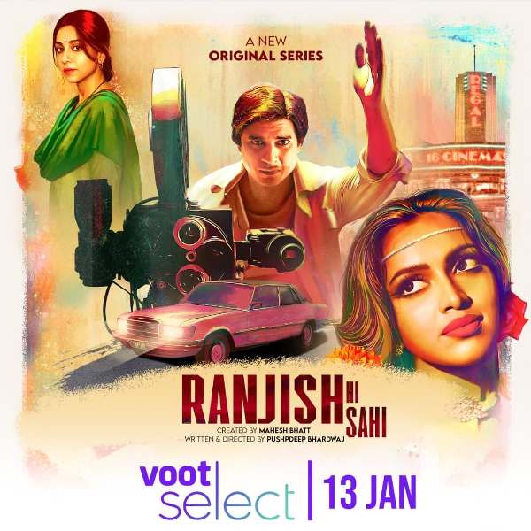 Ranjish Hi Sahi Web Series on OTT platform Voot - Here is the Voot Ranjish Hi Sahi wiki, Full Star-Cast and crew, Release Date, Promos, story, Character.