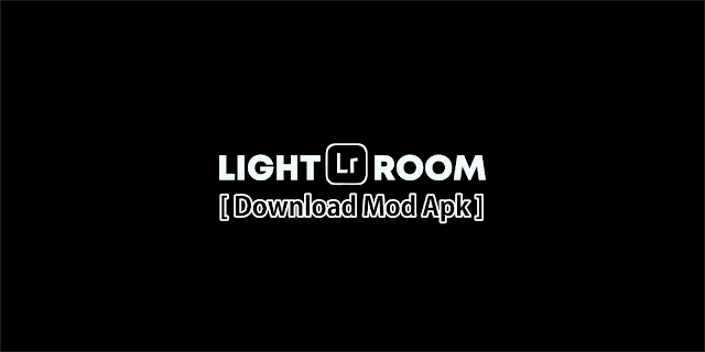 Lightroom Mod Terbaru 2022