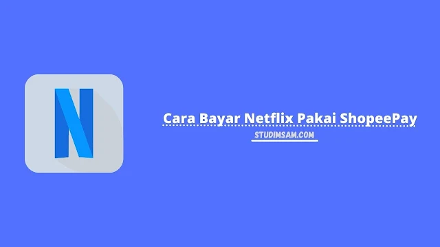 cara bayar netflix pakai shopeepay