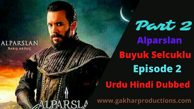 Alparslan Buyuk Selcuklu Episode 2 Urdu dubbed  part 2