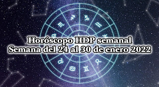 Horóscopo HDP semanal del 24 al 30 de enero 2022