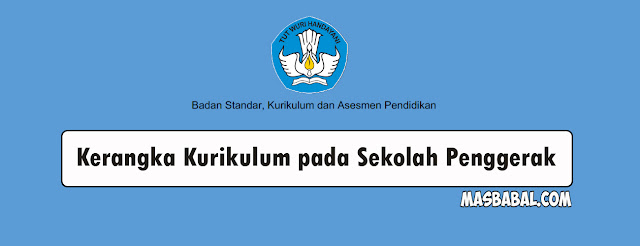 Kerangka Kurikulum pada Sekolah Penggerak