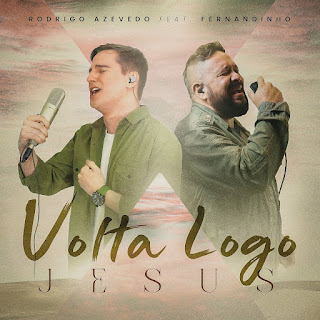 Baixar Música Gospel Volta Logo Jesus - Rodrigo Azevedo, Fernandinho Mp3