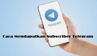 Cara Mendapatkan Subscriber Telegram