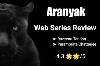 Aranyak Web Series Review