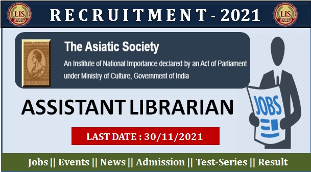 Recruitment for Assistant Librarian (02 Posts) at The ASIATIC Society, Last Date : 30/11/21 